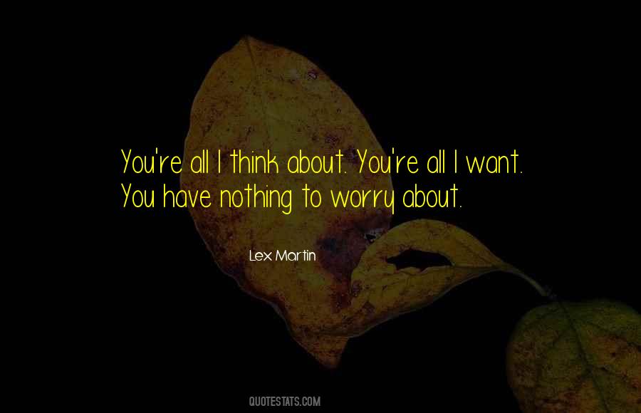 You Have Nothing I Want Quotes #193561