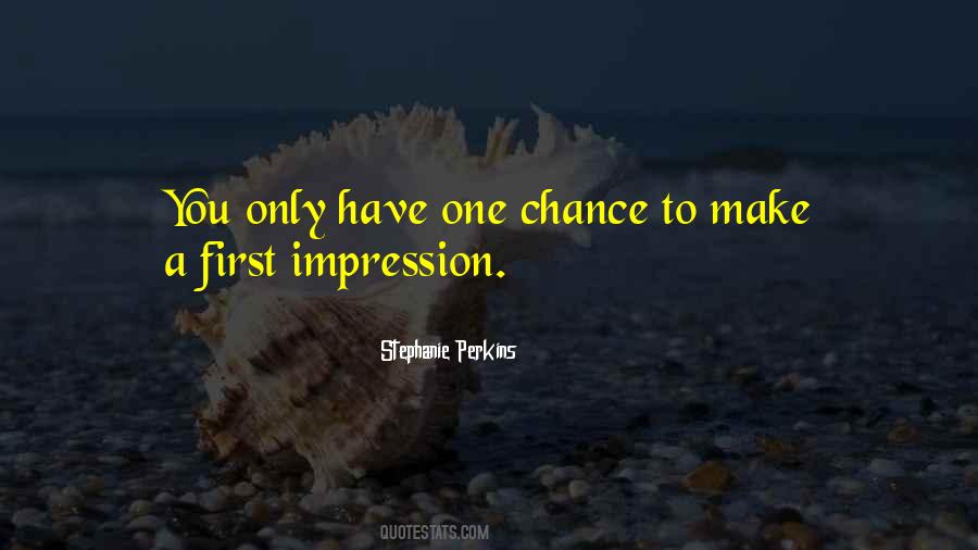 You Have One Chance Quotes #1158059