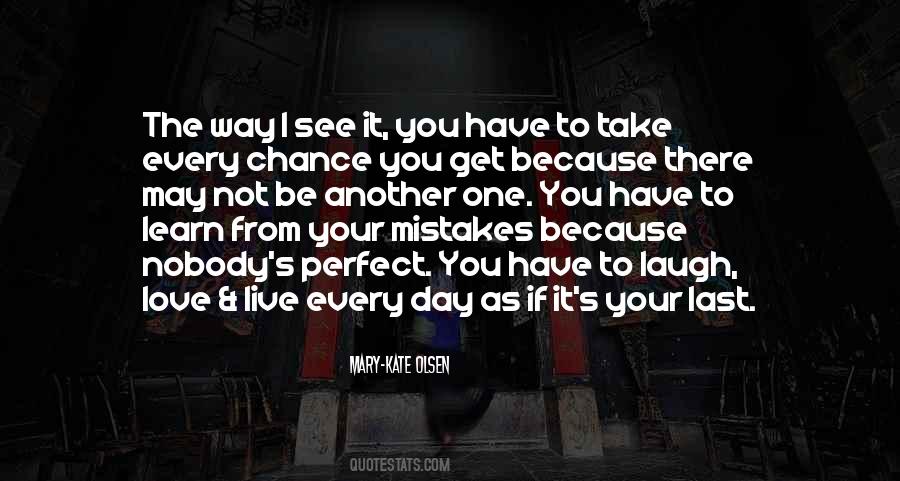 You Have One Chance Quotes #1391174