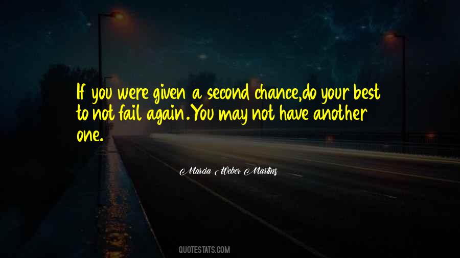 You Have One Chance Quotes #1583901
