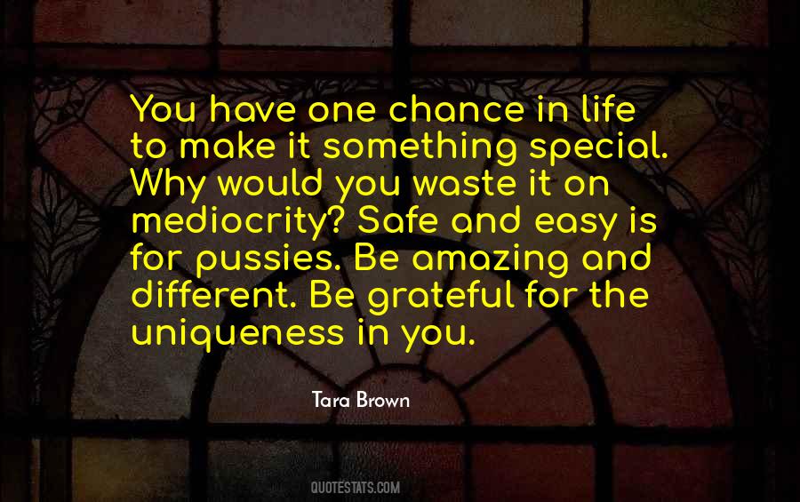 You Have One Chance Quotes #1823217