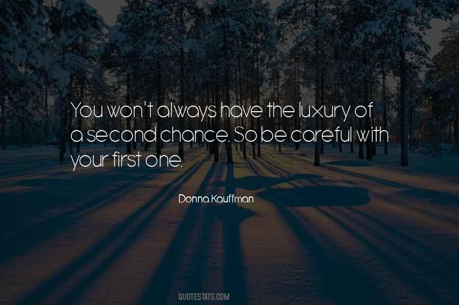 You Have One Chance Quotes #19100