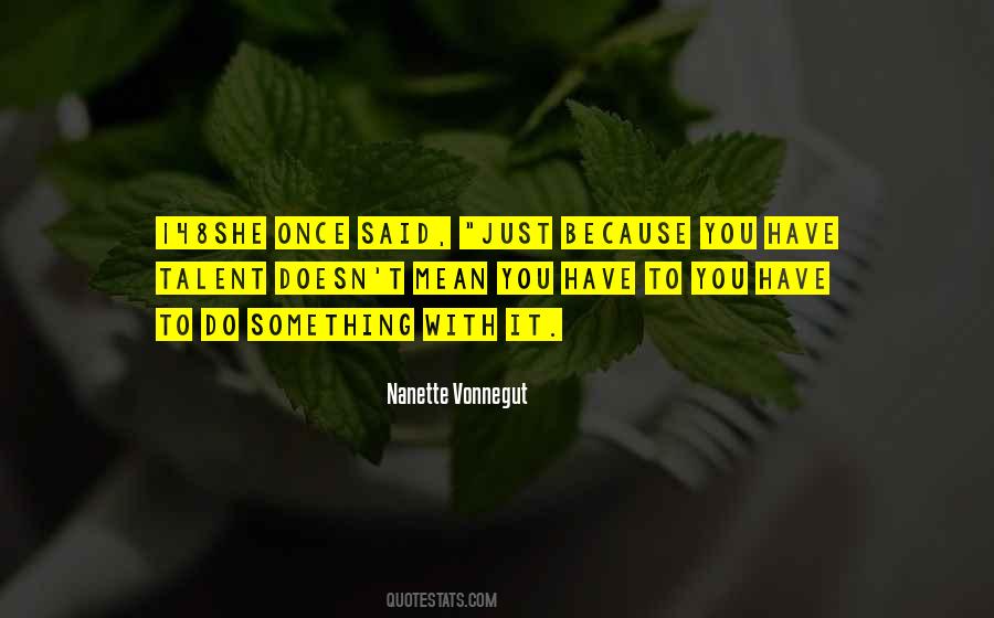 You Have Talent Quotes #580007