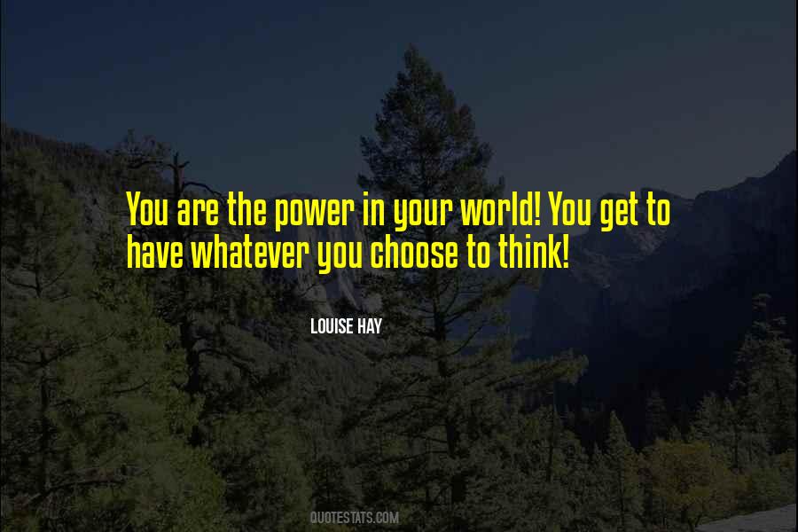 You Have The Power To Choose Quotes #1434163