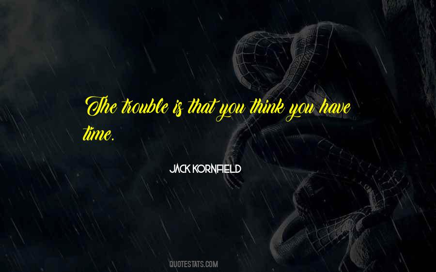 You Have Time Quotes #138953