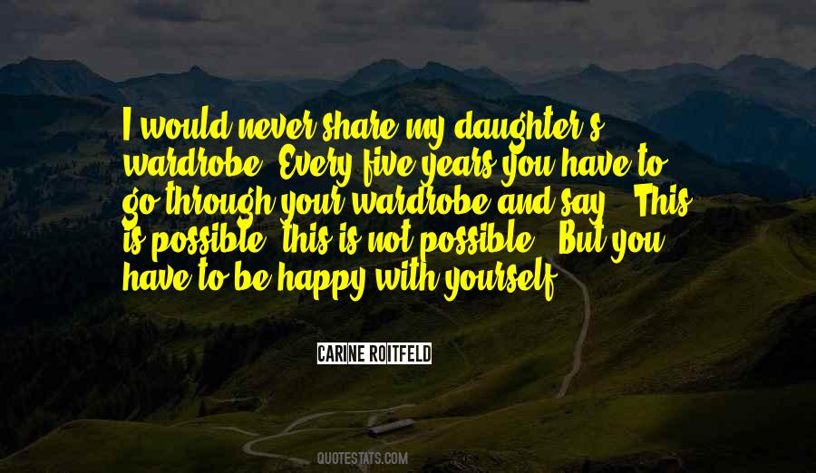 You Have To Be Happy With Yourself Quotes #395220