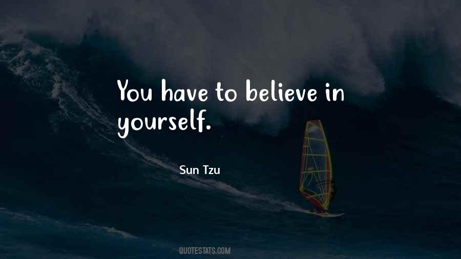 You Have To Believe In Yourself Quotes #1798343