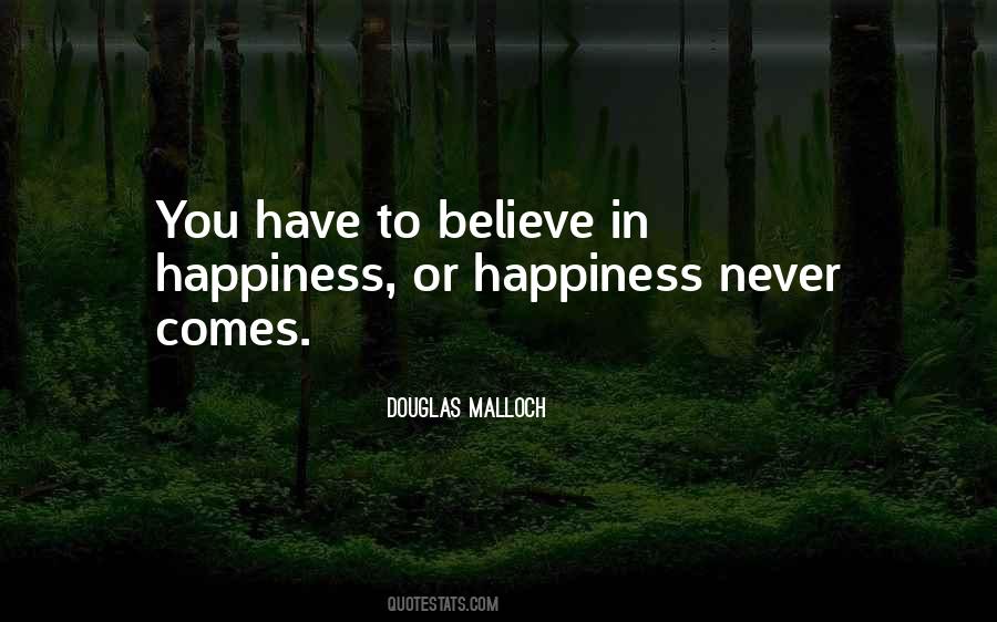 You Have To Believe Quotes #1235196