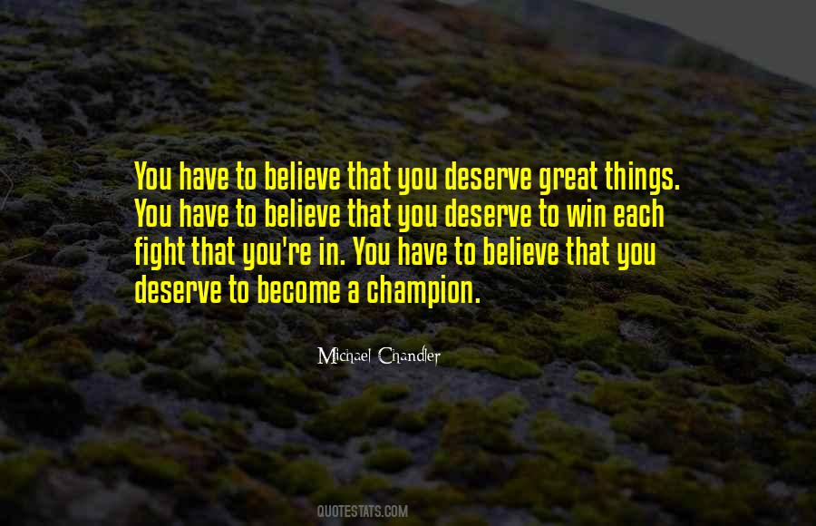 You Have To Believe Quotes #1357357