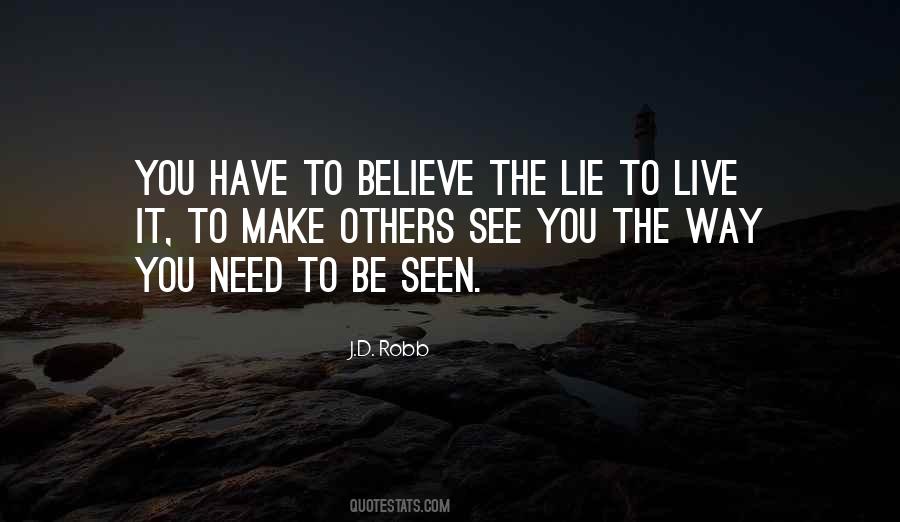 You Have To Believe Quotes #1426682