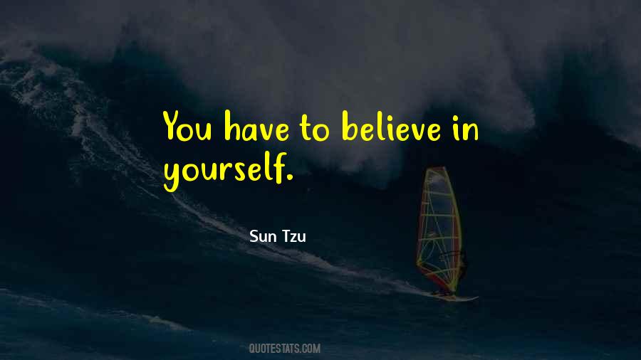 You Have To Believe Quotes #1798343