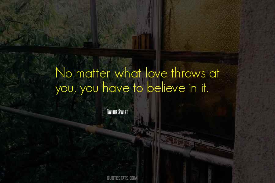 You Have To Believe Quotes #222149