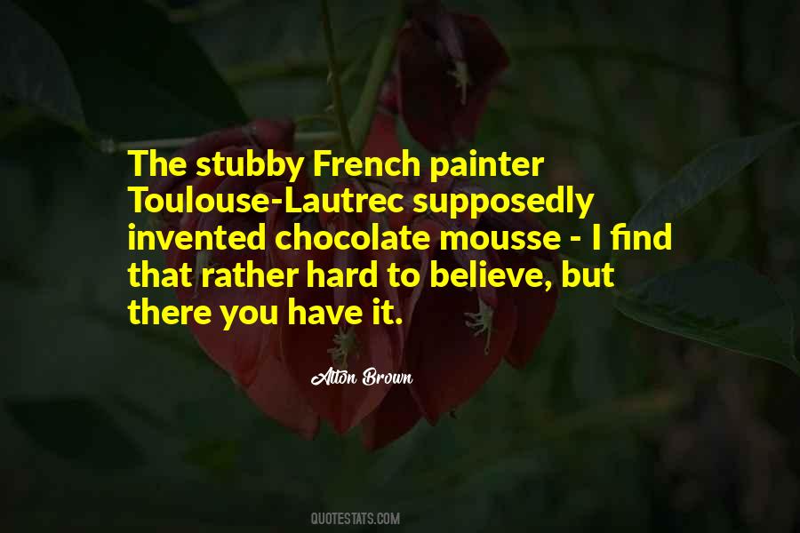 You Have To Believe Quotes #50419 You Have To Believe Quotes #50419