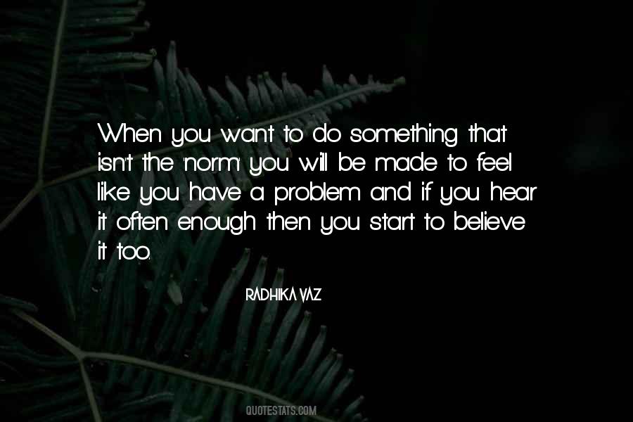 You Have To Believe Quotes #84746 You Have To Believe Quotes #84746