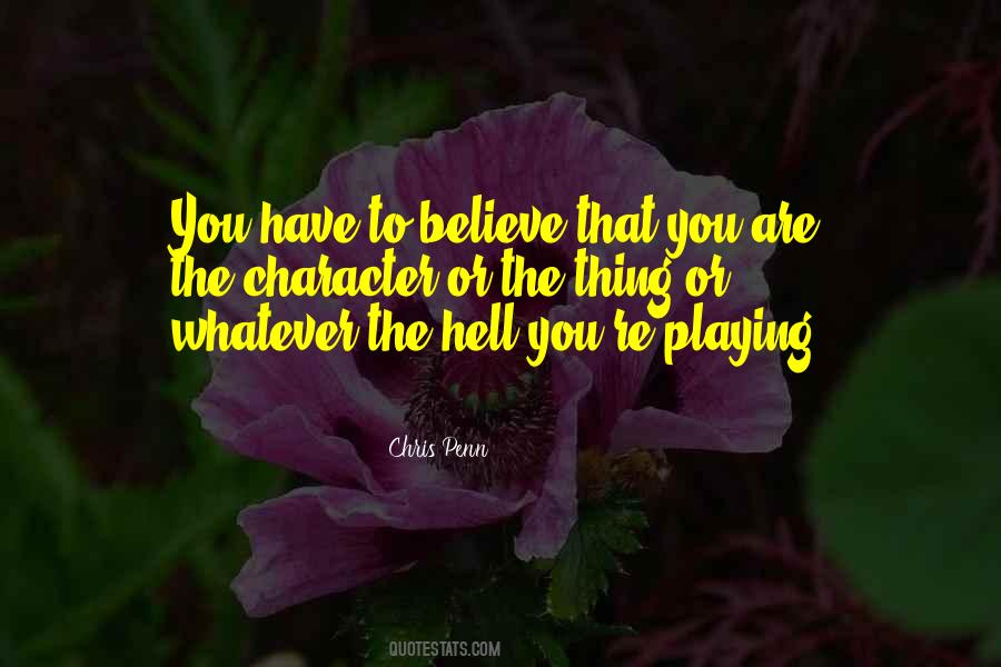 You Have To Believe Quotes #960887