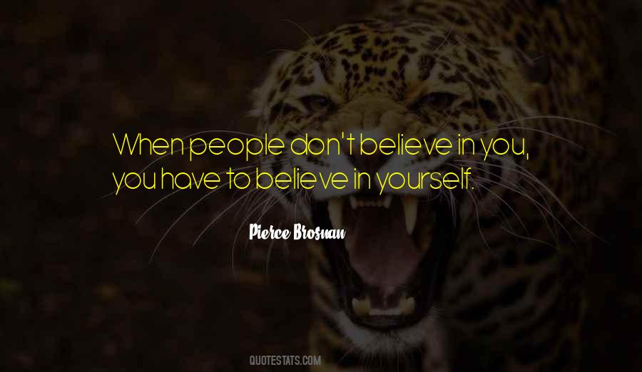 You Have To Believe Quotes #999529