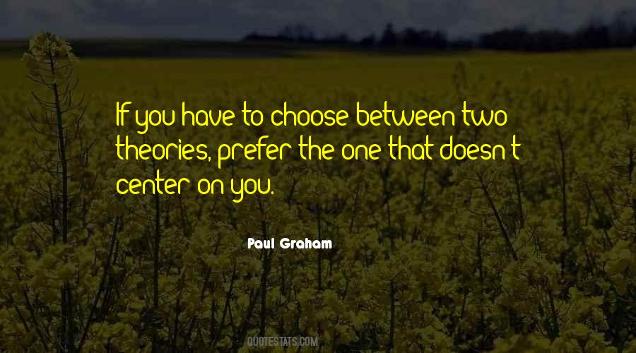 You Have To Choose Quotes #1352844