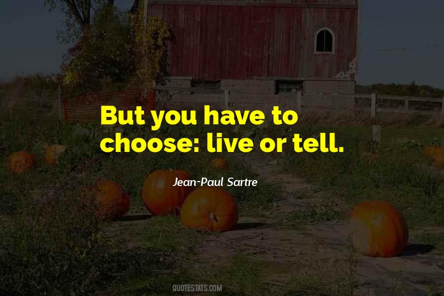 You Have To Choose Quotes #1549188