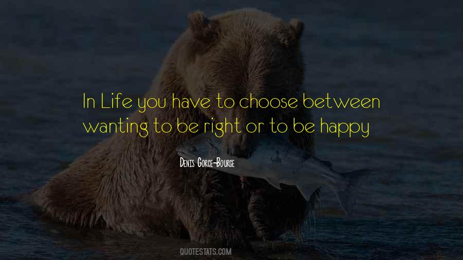 You Have To Choose Quotes #1573020