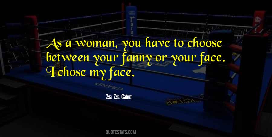 You Have To Choose Quotes #1871136