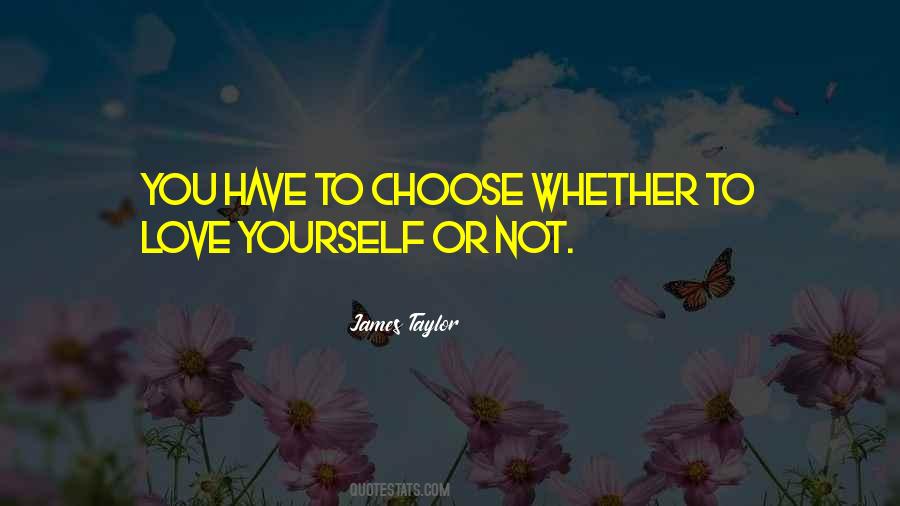 You Have To Choose Quotes #263426