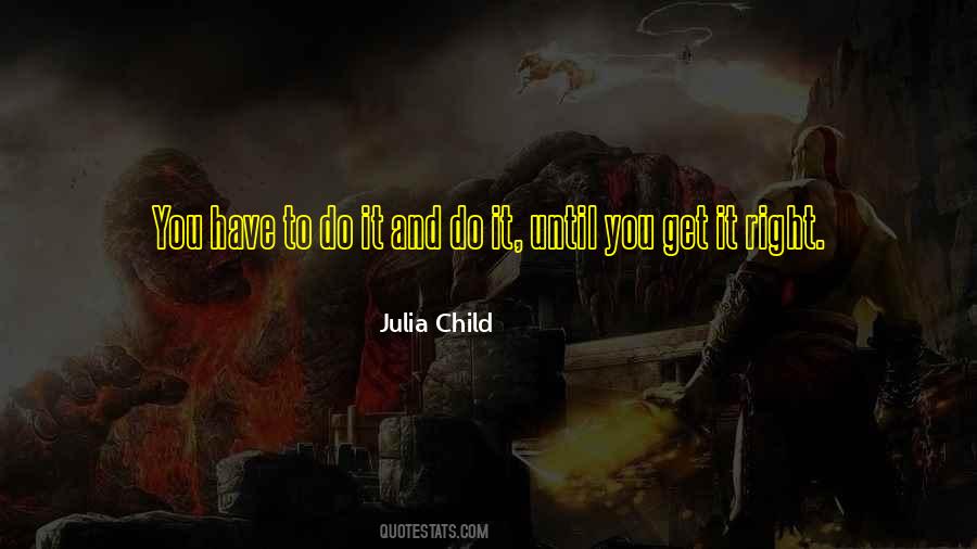 You Have To Do It Quotes #1119850