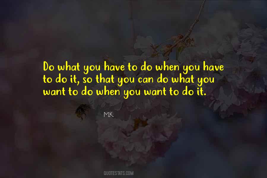 You Have To Do It Quotes #1873082