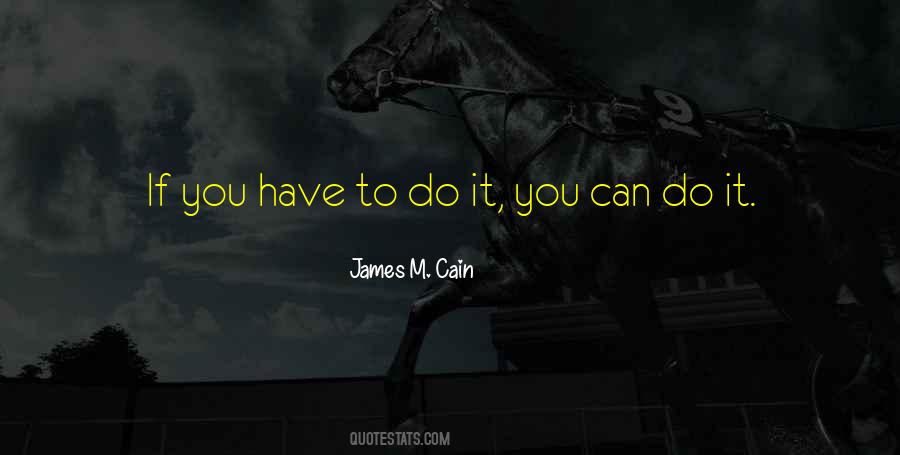 You Have To Do It Quotes #1874618