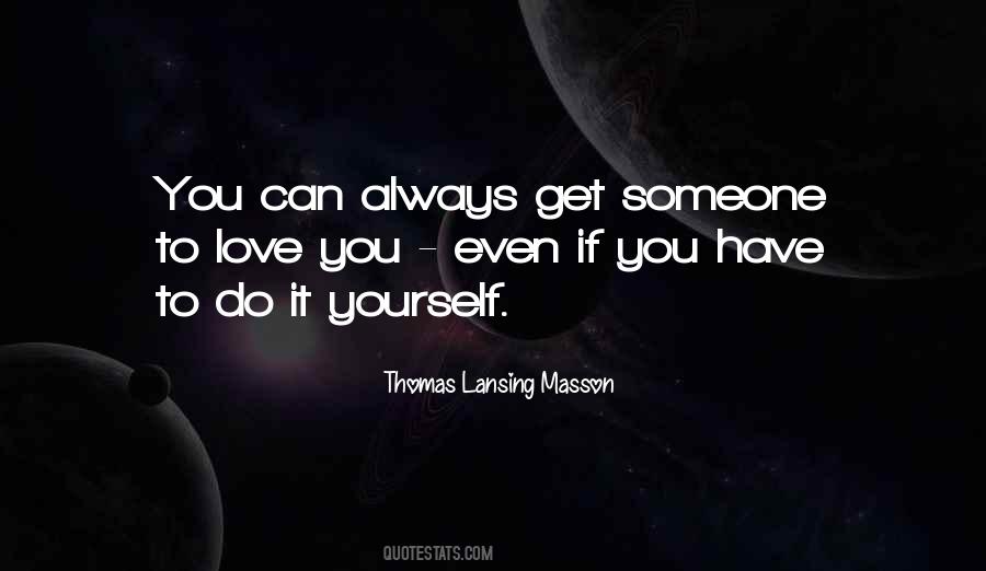 You Have To Do It Yourself Quotes #1054196