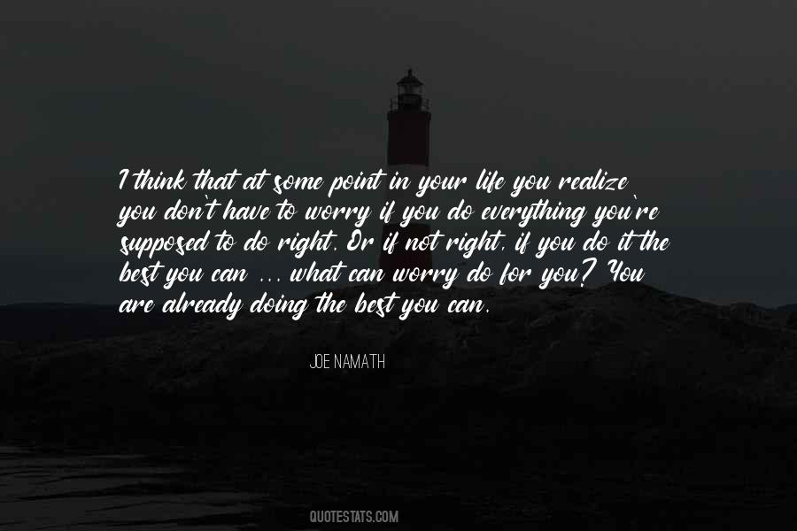 You Have To Do What's Right For You Quotes #1493167