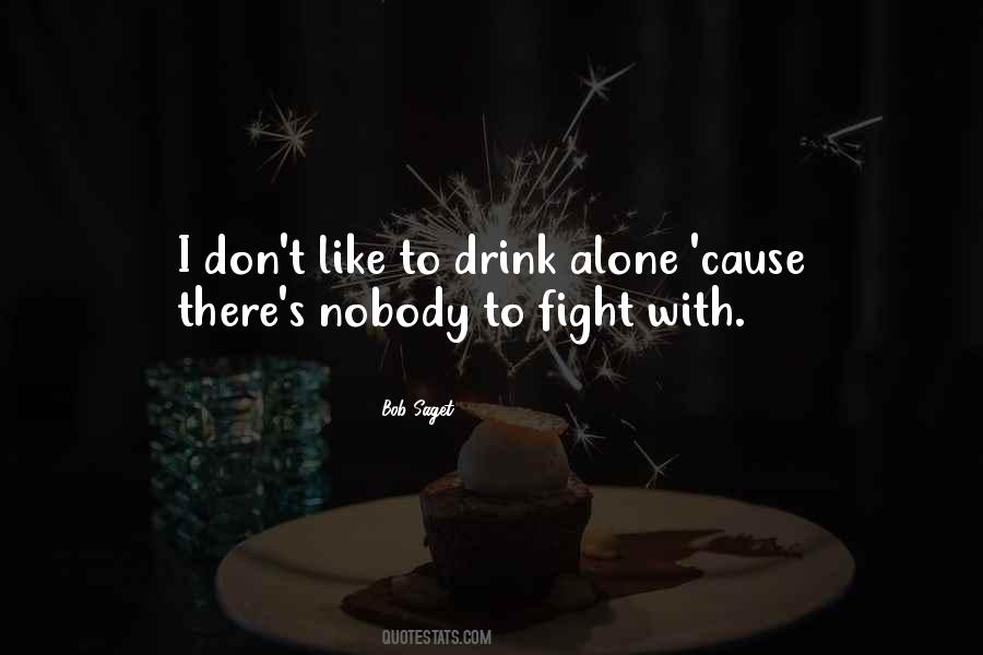 You Have To Fight Alone Quotes #326792