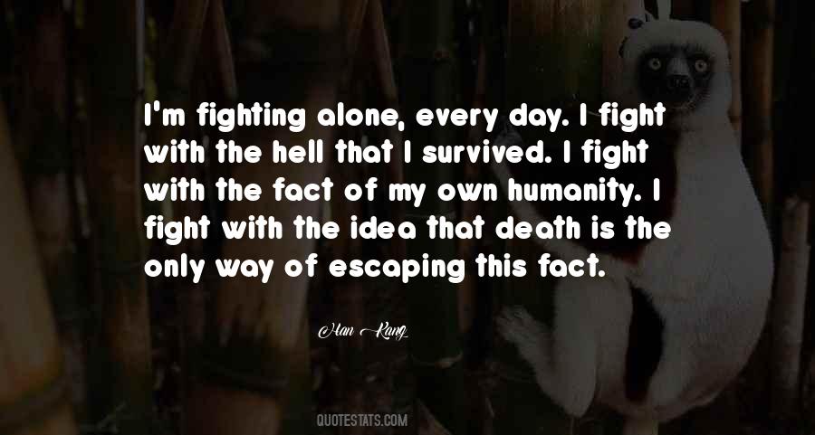 You Have To Fight Alone Quotes #374996
