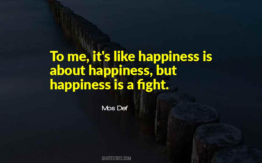 You Have To Fight For Happiness Quotes #40376