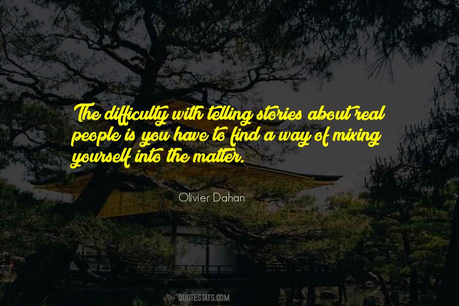 You Have To Find Yourself Quotes #263379