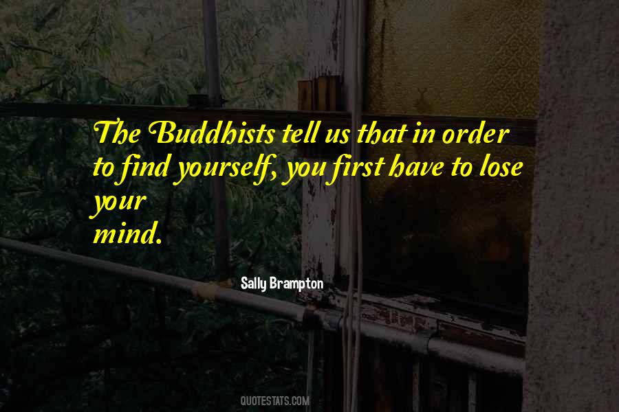 You Have To Find Yourself Quotes #401555