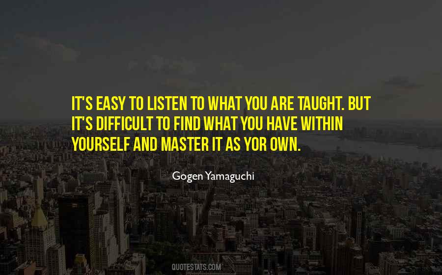 You Have To Find Yourself Quotes #484709