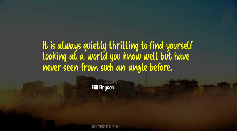 You Have To Find Yourself Quotes #525385