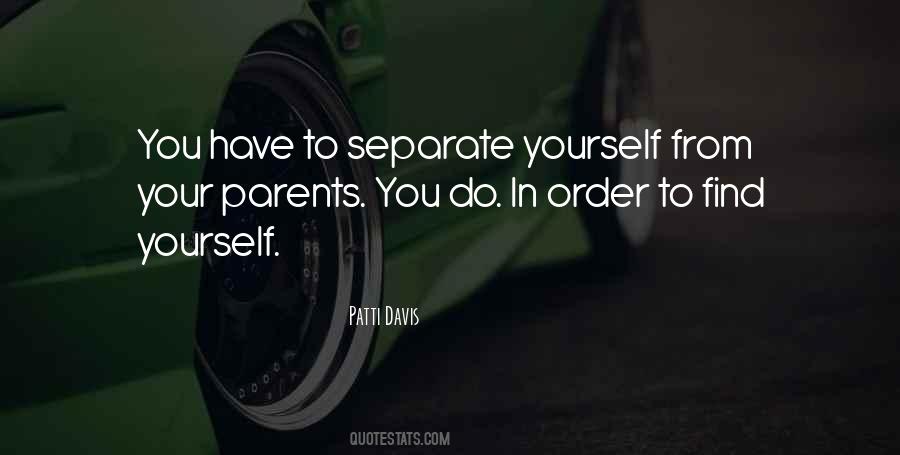 You Have To Find Yourself Quotes #532112