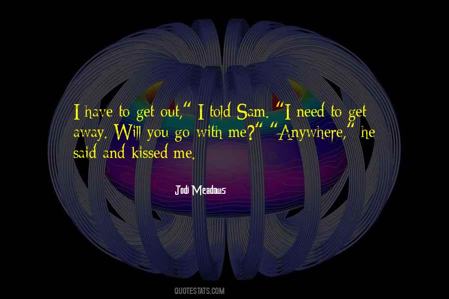 You Have To Go Quotes #18242 You Have To Go Quotes #18242