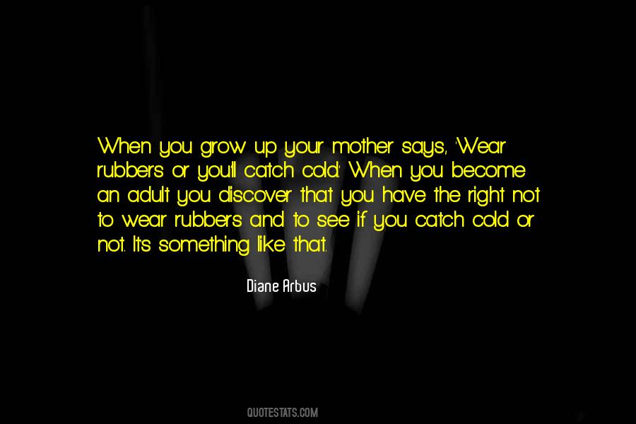 You Have To Grow Up Quotes #337156