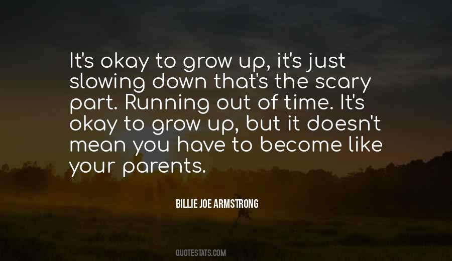 You Have To Grow Up Quotes #442699