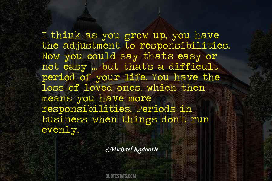 You Have To Grow Up Quotes #926200