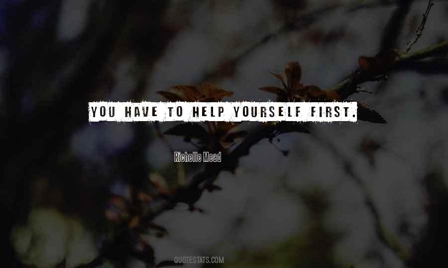 You Have To Help Yourself Quotes #480162