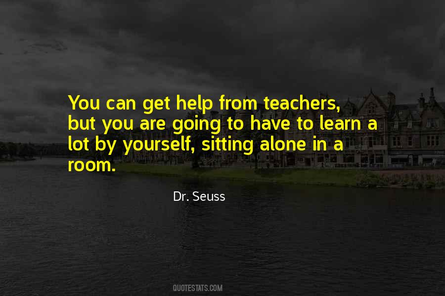 You Have To Help Yourself Quotes #568133