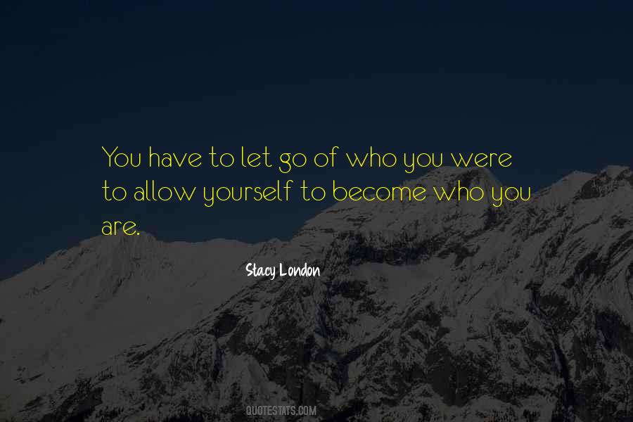 You Have To Let Go Quotes #1006725