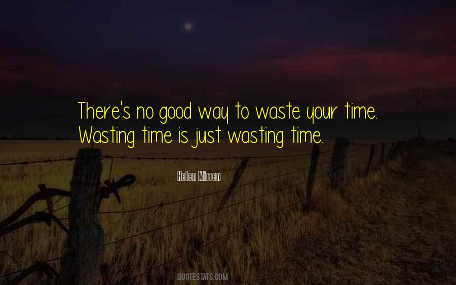 Quotes About No Time To Waste #1574520