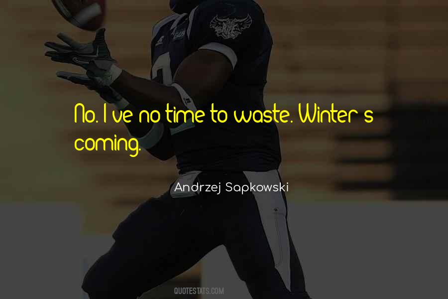 Quotes About No Time To Waste #387012