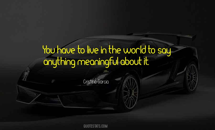 You Have To Live Quotes #1021408