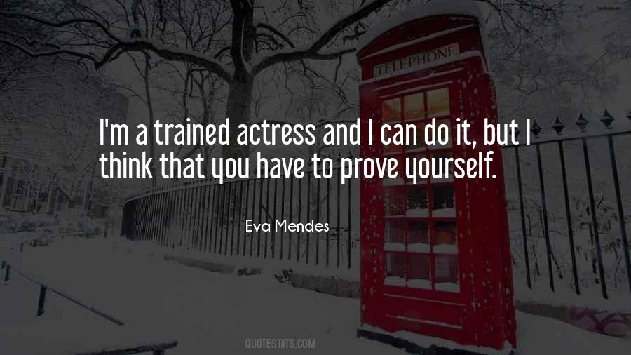 You Have To Prove Yourself Quotes #1102135