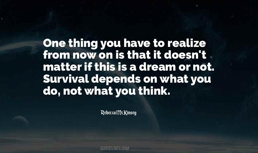 You Have To Realize Quotes #449938